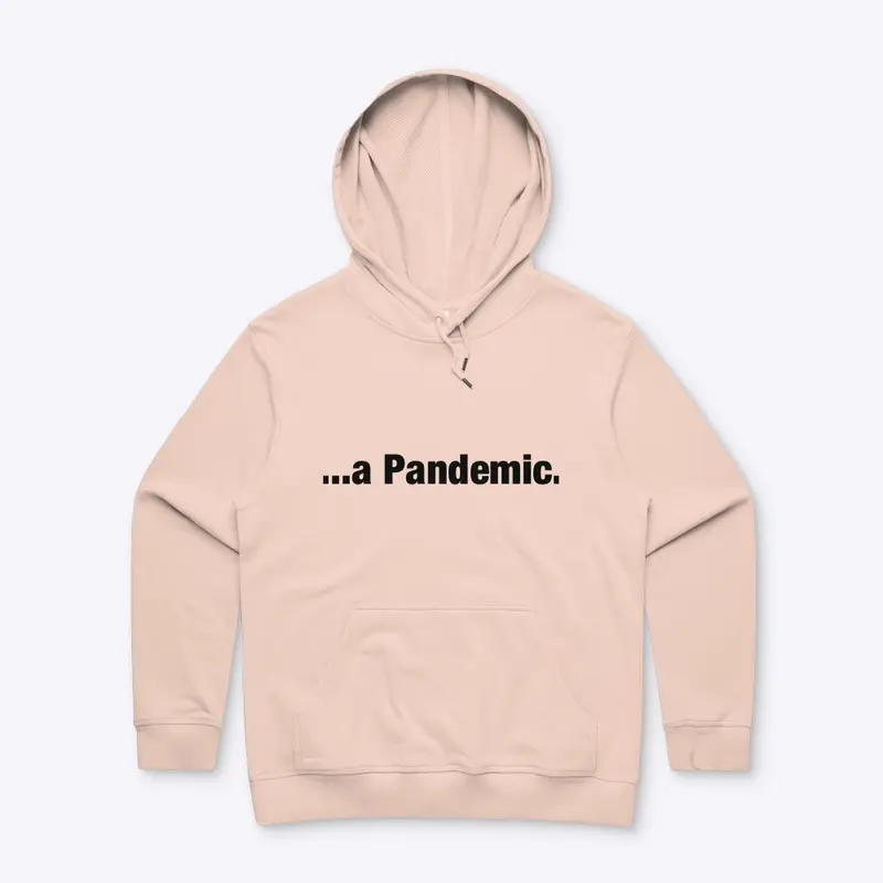 ...a Pandemic Women's Hoodie